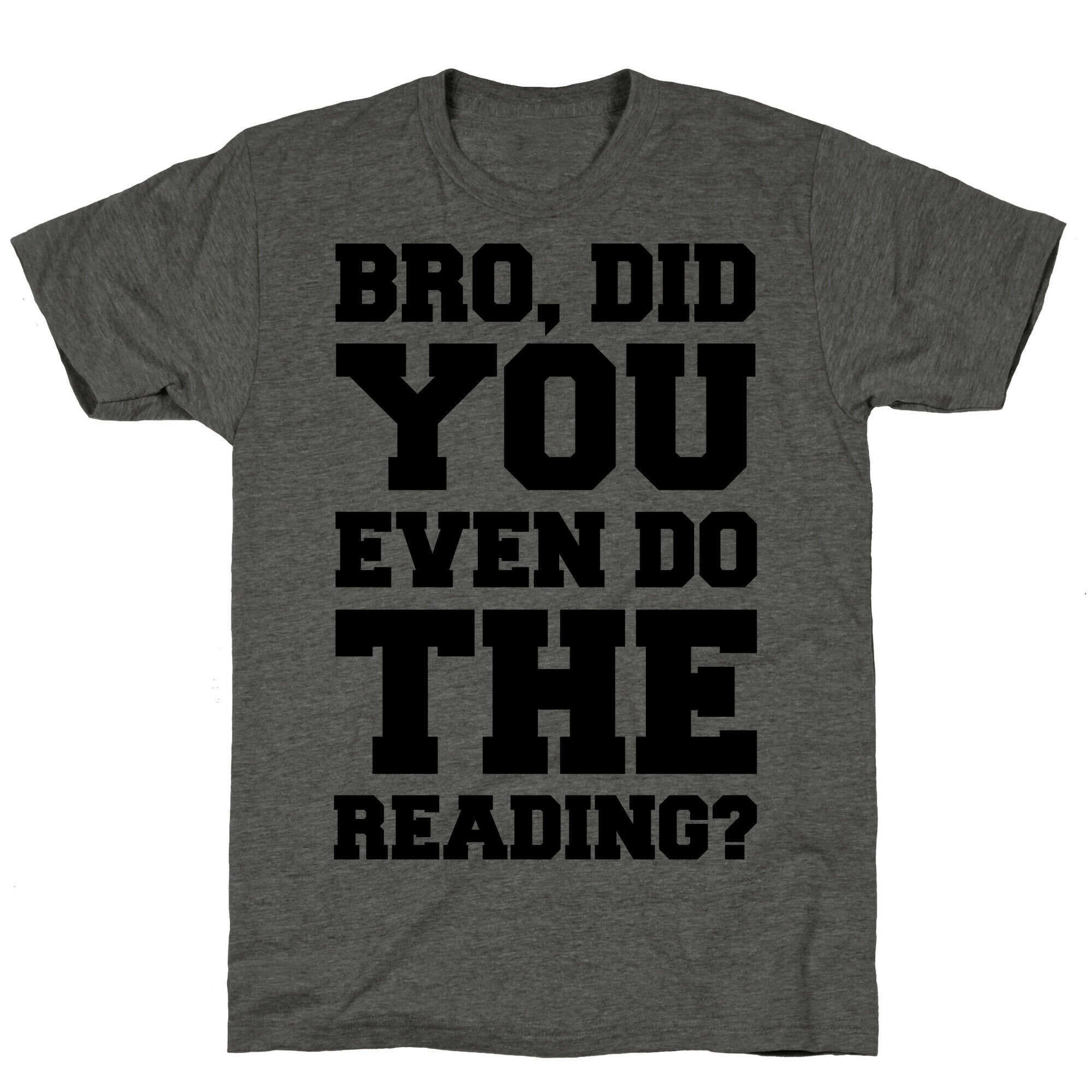 Bro Did You Even Do The Reading Unisex Triblend Tee Hoodie, Sweatshirt | CoreVibeTees.com (Image 2)