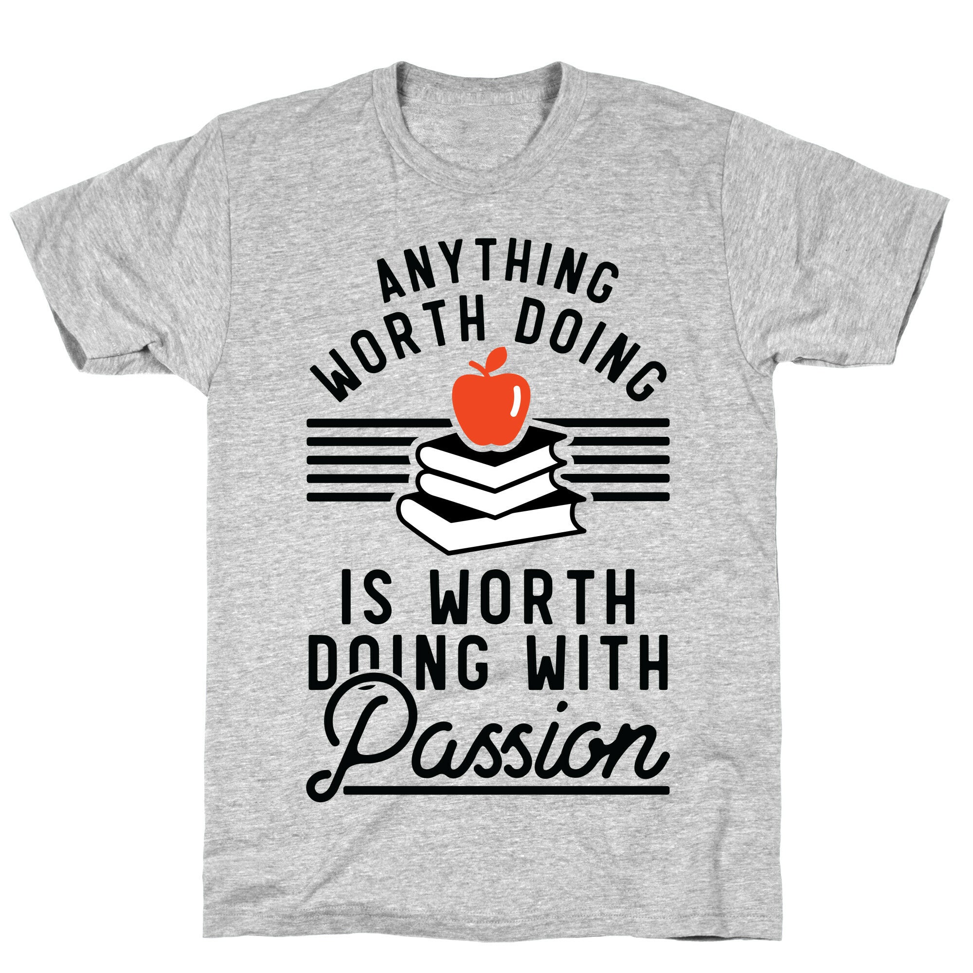 Anything Worth Doing is Worth Doing With Passion Teacher T-Shirt Hoodie, Sweatshirt | CoreVibeTees.com (Image 3)