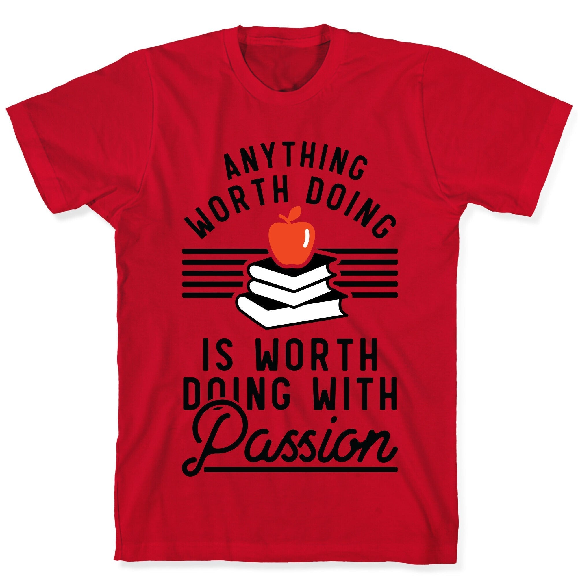Anything Worth Doing is Worth Doing With Passion Teacher T-Shirt Hoodie, Sweatshirt | CoreVibeTees.com (Image 5)