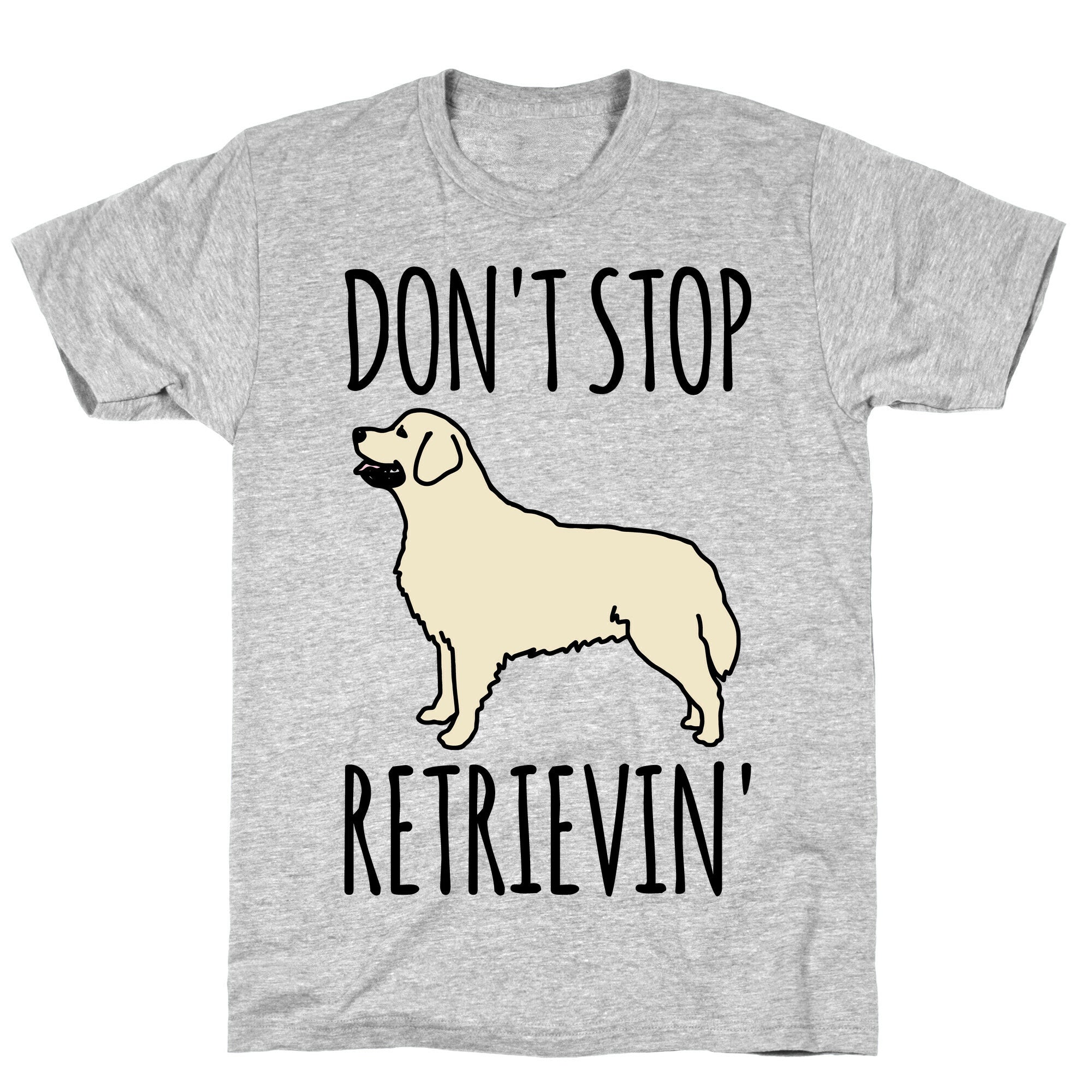 Don't Stop Retrievin' Golden Retriever Dog Parody T-Shirt Hoodie, Sweatshirt | CoreVibeTees.com (Image 3)