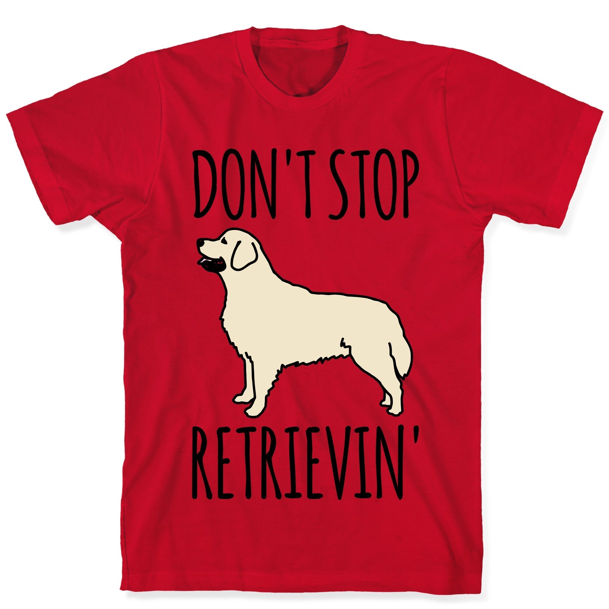 Don't Stop Retrievin' Golden Retriever Dog Parody T-Shirt Hoodie, Sweatshirt | CoreVibeTees.com (Image 5)
