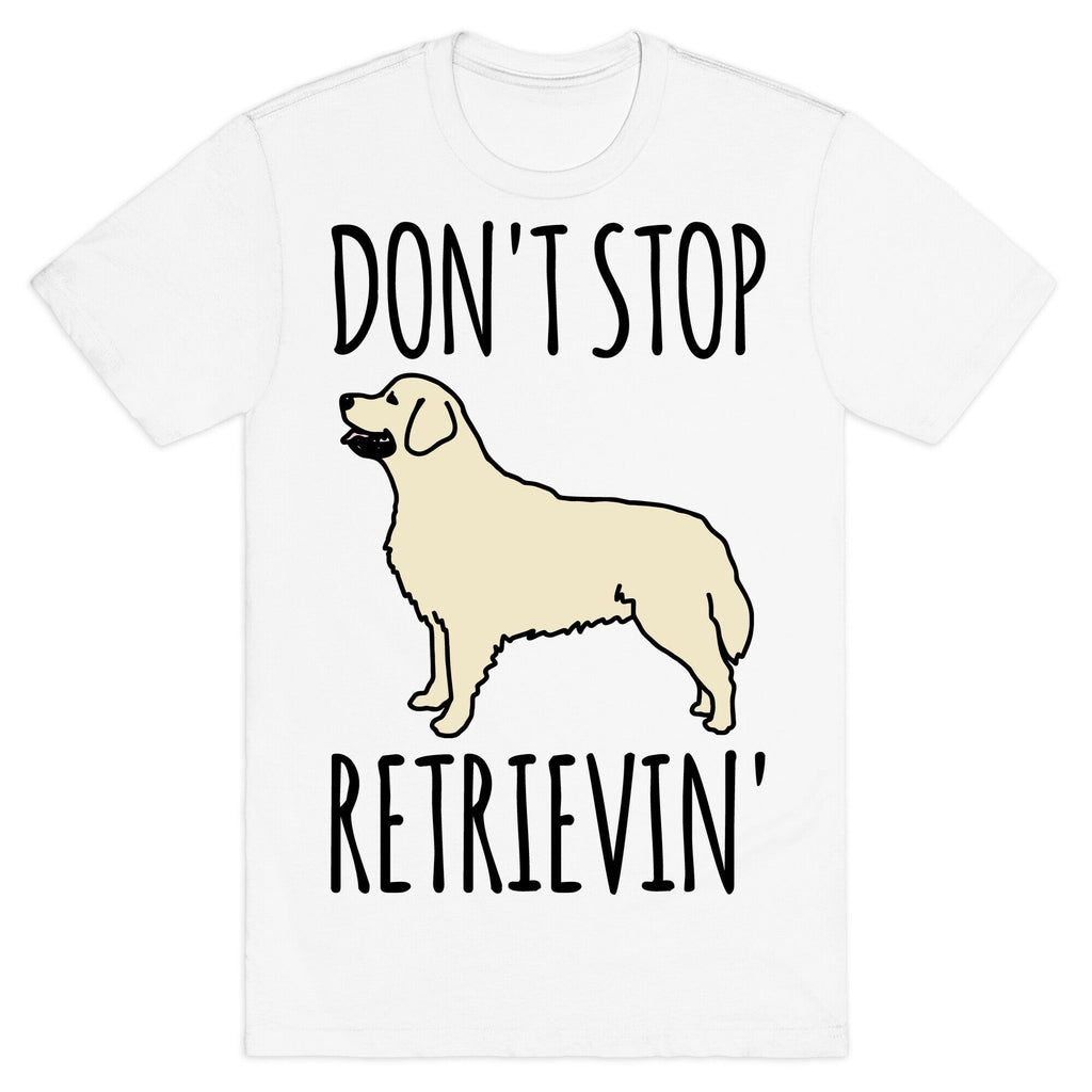 Don't Stop Retrievin' Golden Retriever Dog Parody T-Shirt Hoodie, Sweatshirt | CoreVibeTees.com (Image 2)