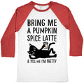 Bring Me A Pumpkin Spice Latte And Tell Me I'm Pretty Cat Baseball Tee Hoodie, Sweatshirt | CoreVibeTees.com (Image 1)