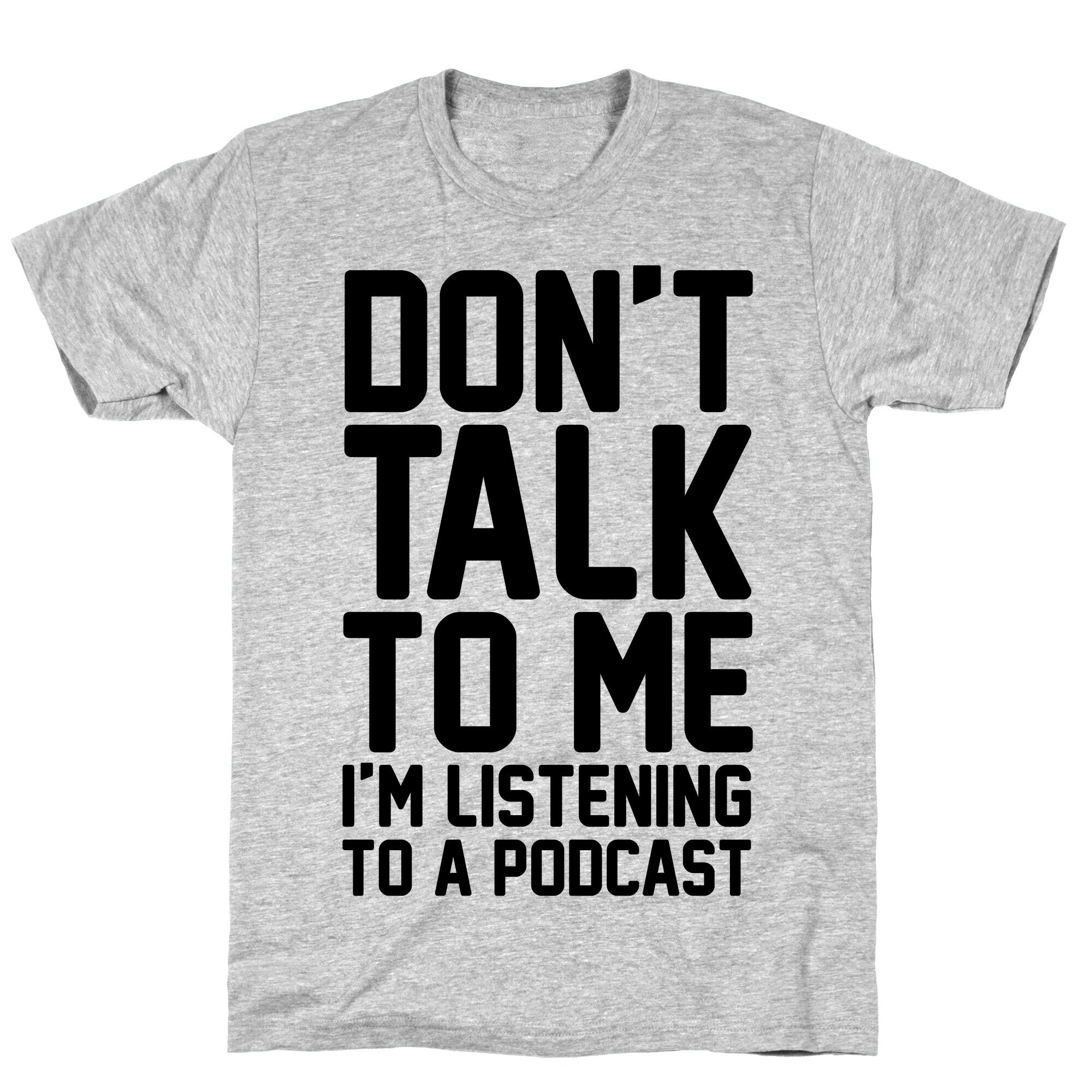 Don't Talk To Me I'm Listening To A Podcast T-Shirt Hoodie, Sweatshirt | CoreVibeTees.com (Image 3)