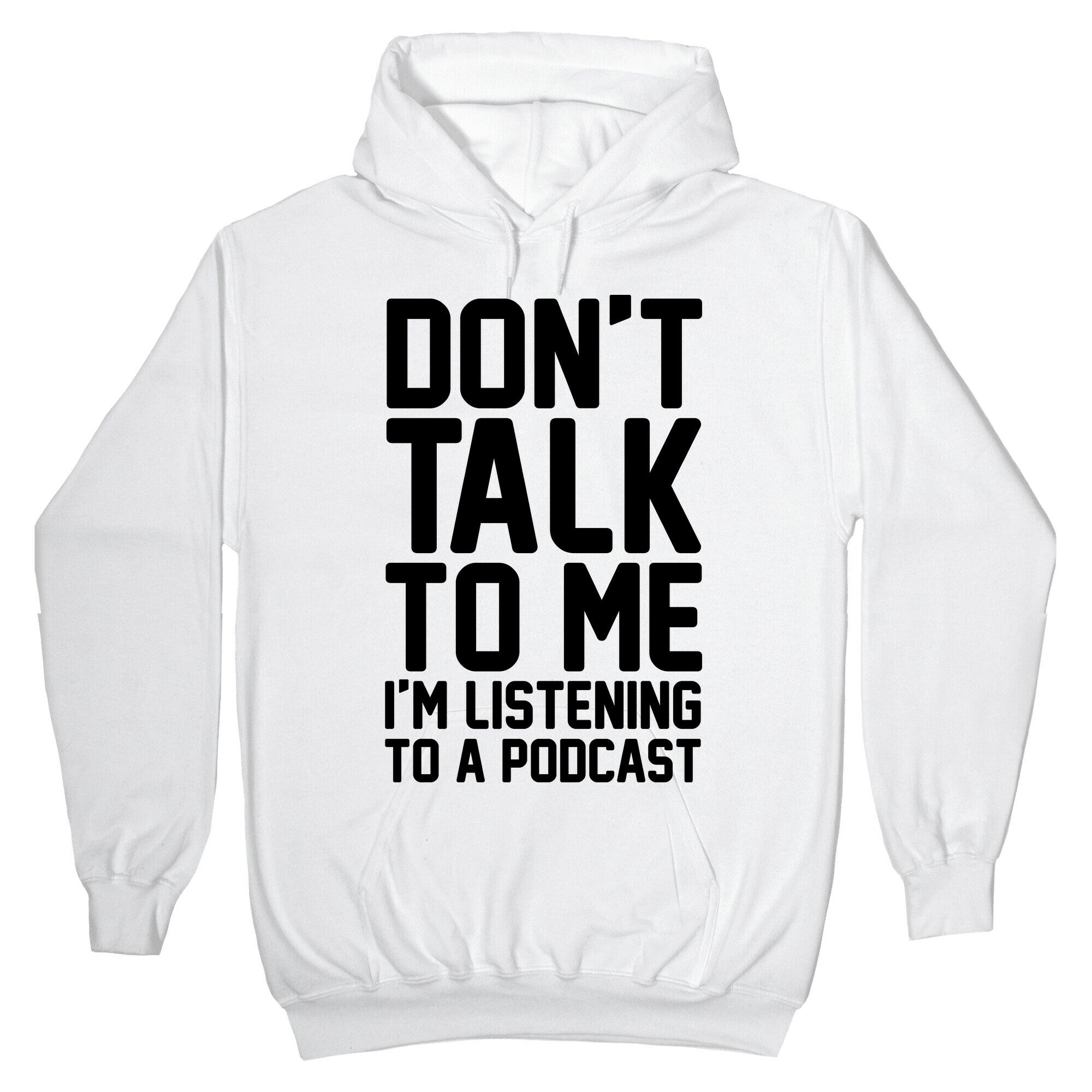 Don't Talk To Me I'm Listening To A Podcast Hoodie T-Shirts, Sweatshirt | CoreVibeTees.com