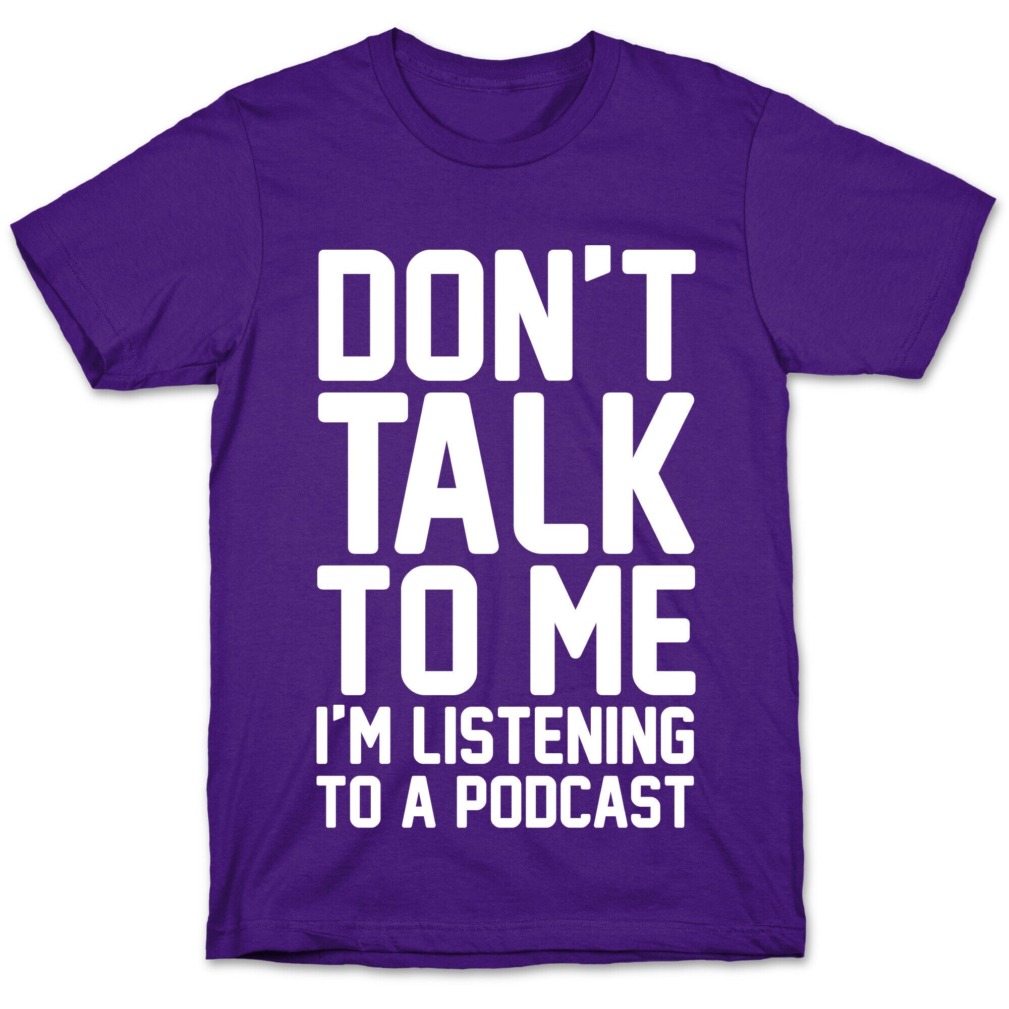 Don't Talk To Me I'm Listening To A Podcast White Print T-Shirt Hoodie, Sweatshirt | CoreVibeTees.com (Image 5)