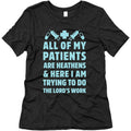 All of My Patients are Heathens and Here I am Trying to do The Lord's Work Women's Triblend Tee Hoodie, Sweatshirt (Image 1)