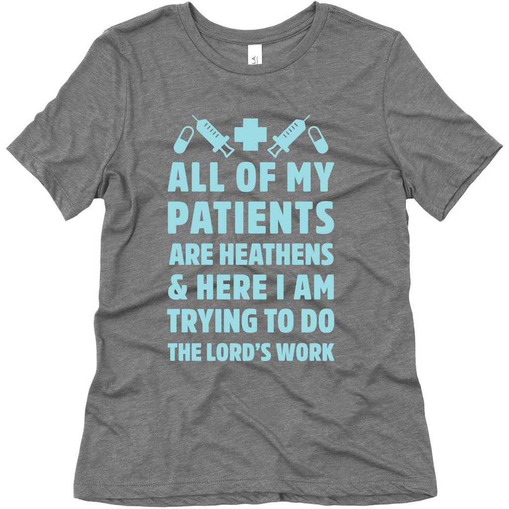 All of My Patients are Heathens and Here I am Trying to do The Lord's Work Women's Triblend Tee Hoodie, Sweatshirt (Image 4)