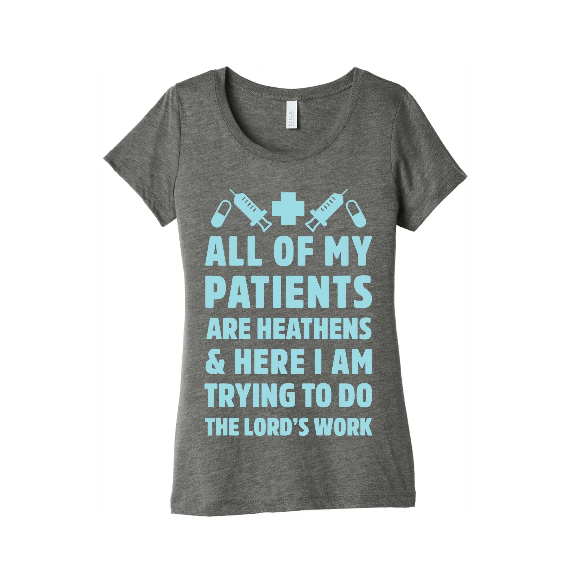 All of My Patients are Heathens and Here I am Trying to do The Lord's Work Women's Triblend Tee Hoodie, Sweatshirt (Image 3)