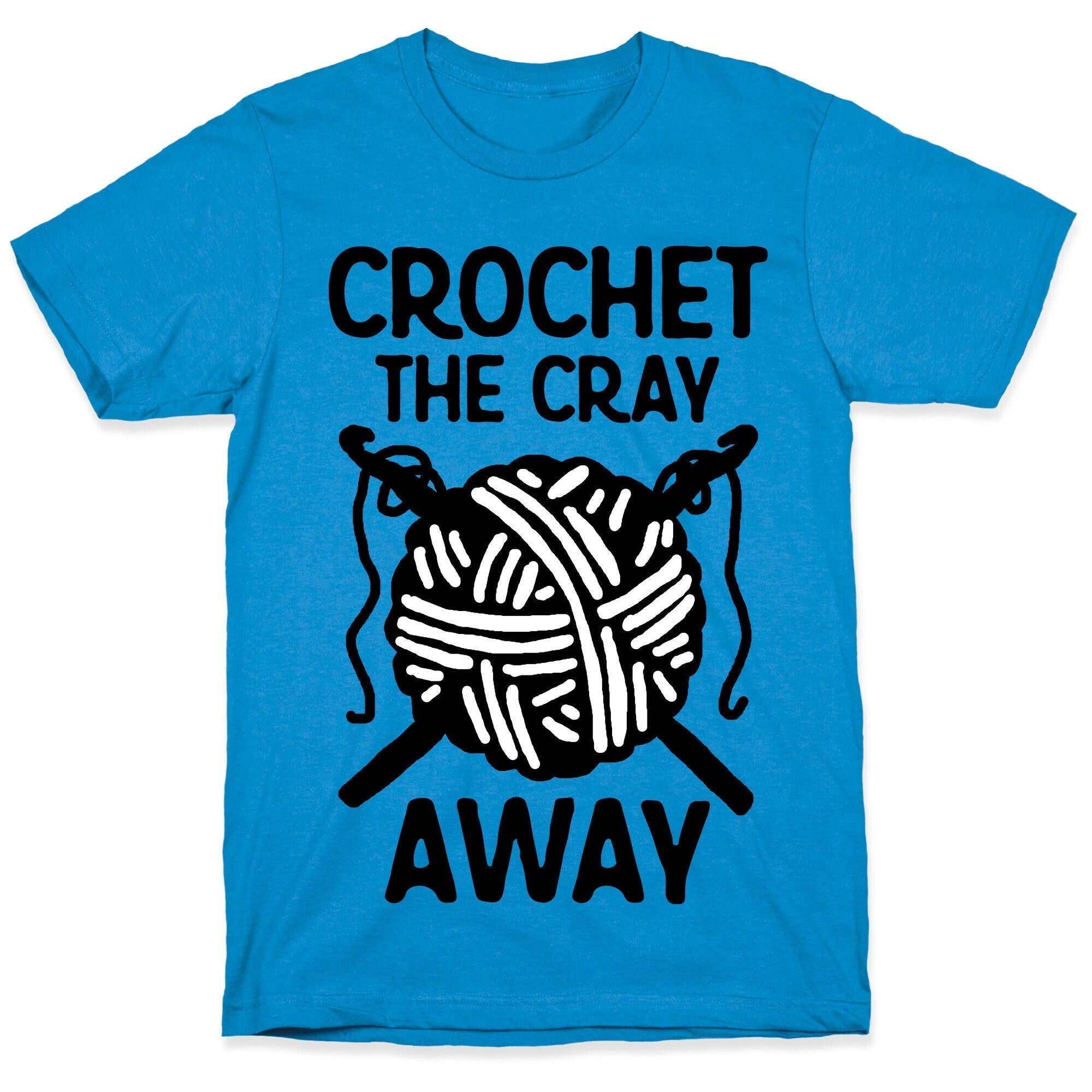 Crochet The Cray Away T-Shirt Hoodie, Sweatshirt | CoreVibeTees.com (Image 1)
