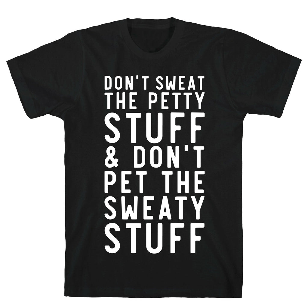 Don't Sweat The Petty Stuff and Don't Pet the Sweaty Stuff T-Shirt Hoodie, Sweatshirt | CoreVibeTees.com (Image 1)