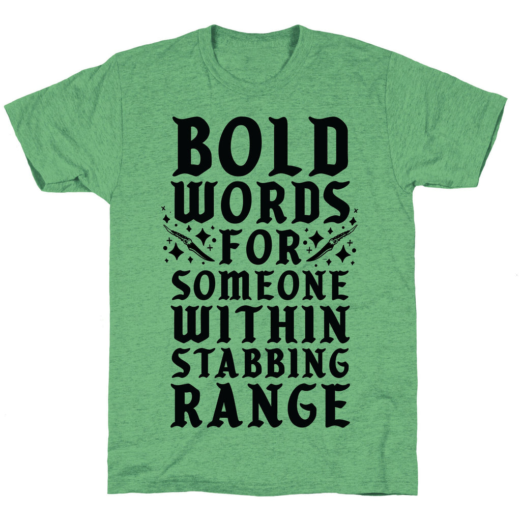 Bold Words For Someone Within Stabbing Range Unisex Triblend Tee Hoodie, Sweatshirt | CoreVibeTees.com (Image 1)