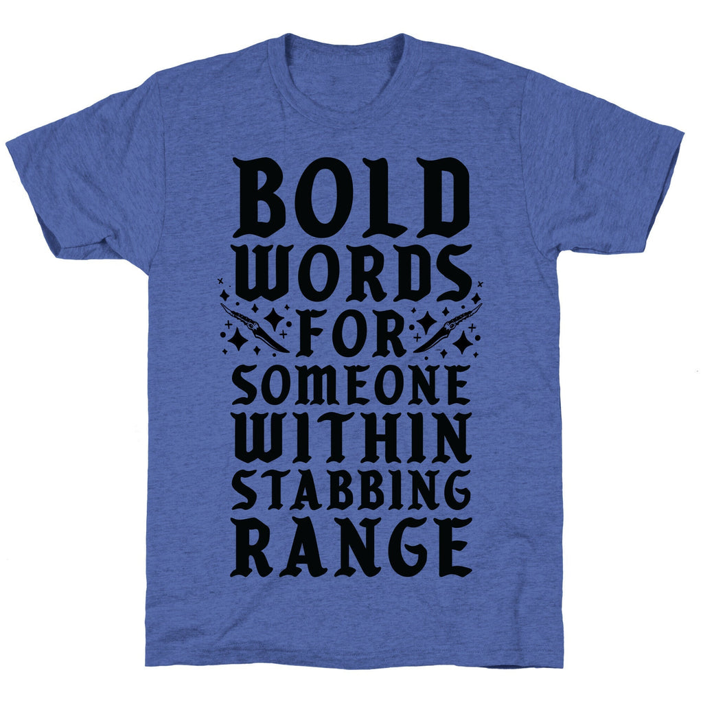 Bold Words For Someone Within Stabbing Range Unisex Triblend Tee Hoodie, Sweatshirt | CoreVibeTees.com (Image 4)