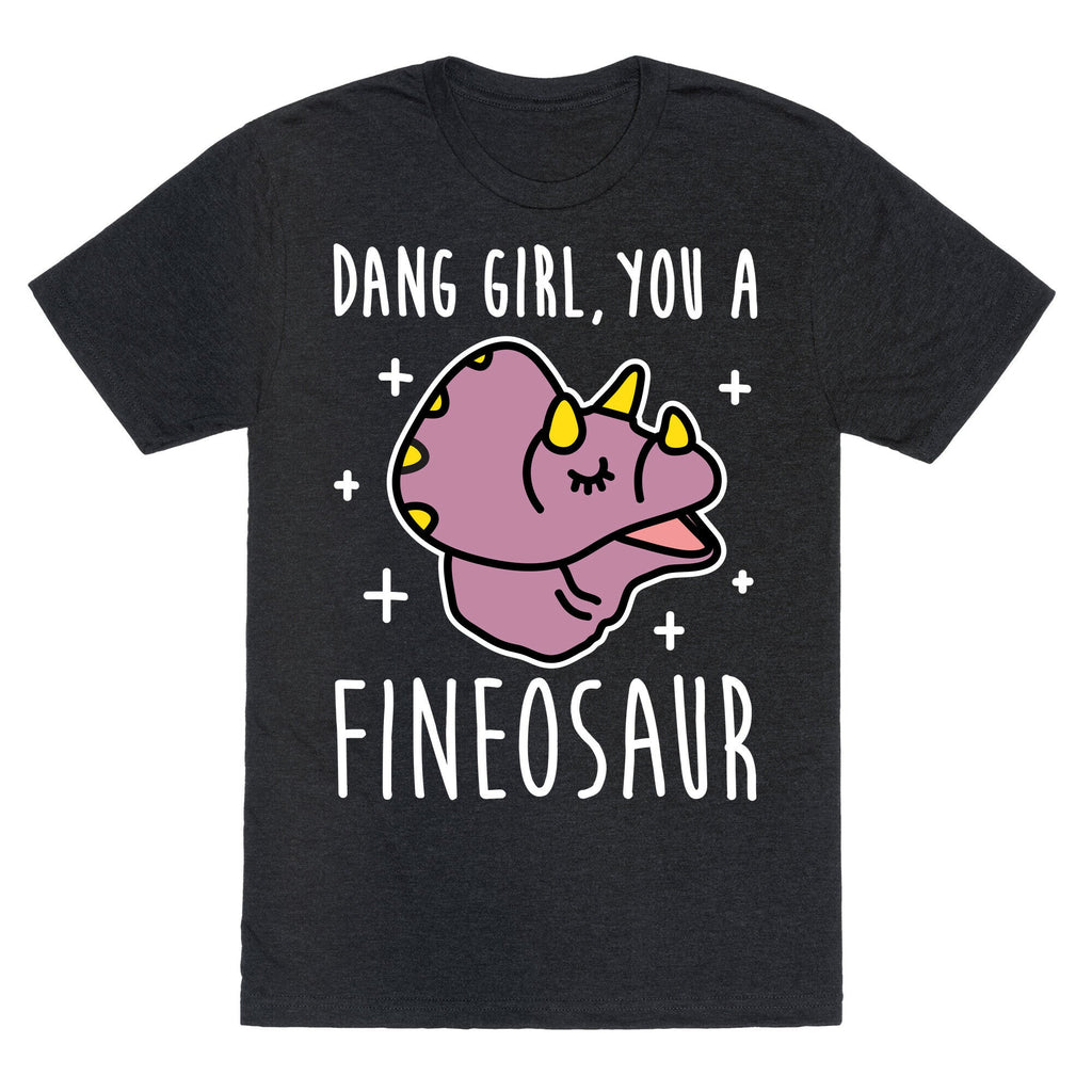 Dang Girl, You A Fineosaur Unisex Triblend Tee Hoodie, Sweatshirt | CoreVibeTees.com (Image 1)