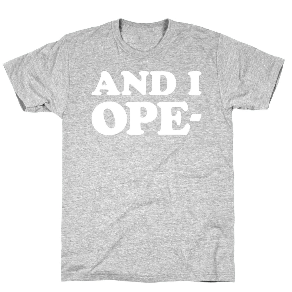 And I Ope- T-Shirt Hoodie, Sweatshirt | CoreVibeTees.com (Image 2)