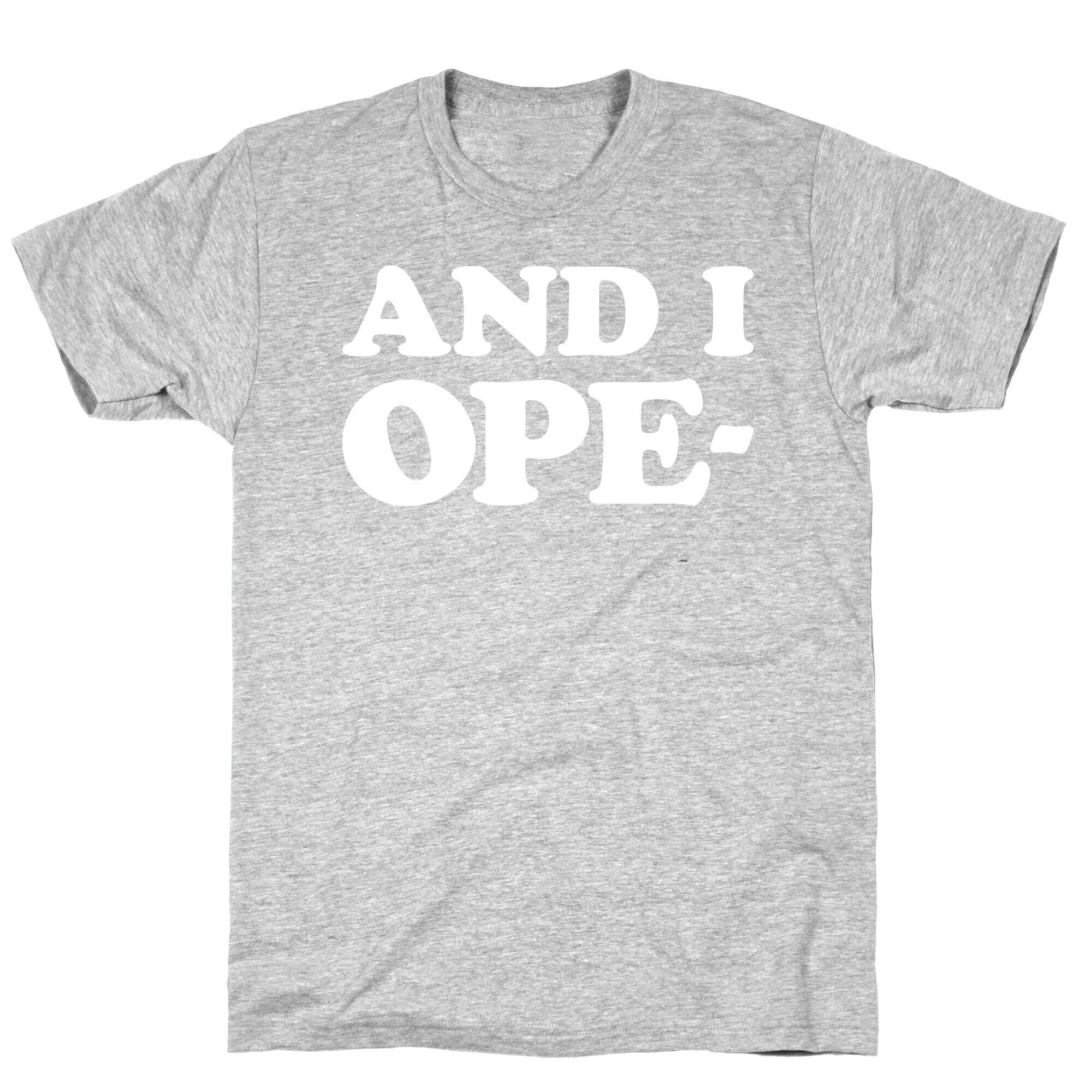 And I Ope- T-Shirt Hoodie, Sweatshirt | CoreVibeTees.com (Image 2)