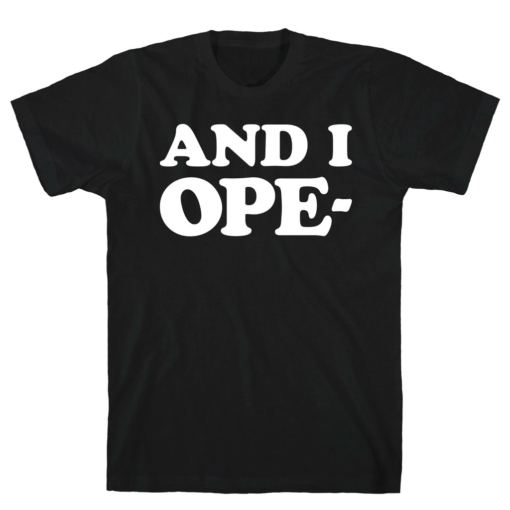 And I Ope- T-Shirt Hoodie, Sweatshirt | CoreVibeTees.com (Image 1)