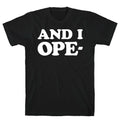 And I Ope- T-Shirt Hoodie, Sweatshirt | CoreVibeTees.com (Image 1)