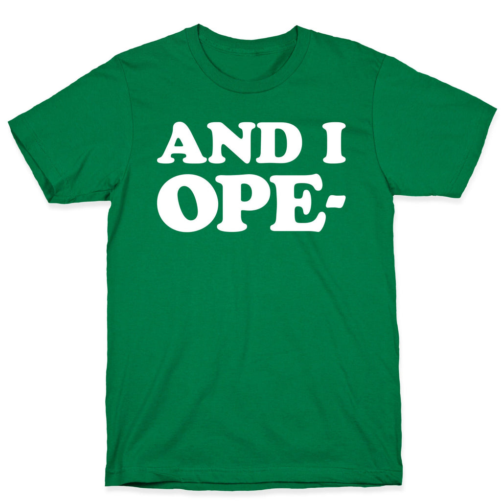And I Ope- T-Shirt Hoodie, Sweatshirt | CoreVibeTees.com (Image 3)