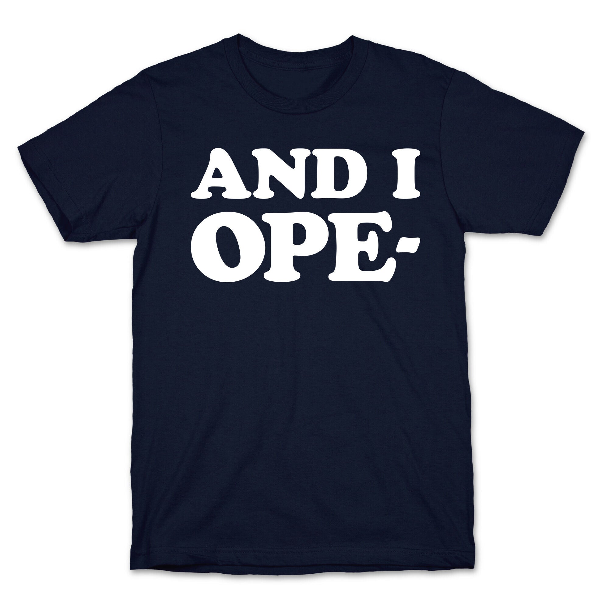 And I Ope- T-Shirt Hoodie, Sweatshirt | CoreVibeTees.com (Image 4)