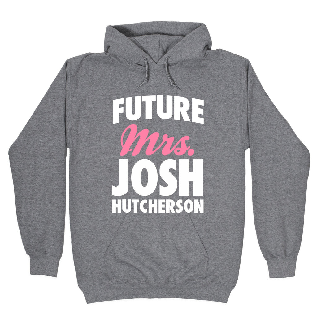 Future Mrs. Josh Hutcherson Hoodie T-Shirts, Sweatshirt | CoreVibeTees.com (Image 1)