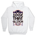 100% That Glitch Hoodie T-Shirts, Sweatshirt | CoreVibeTees.com