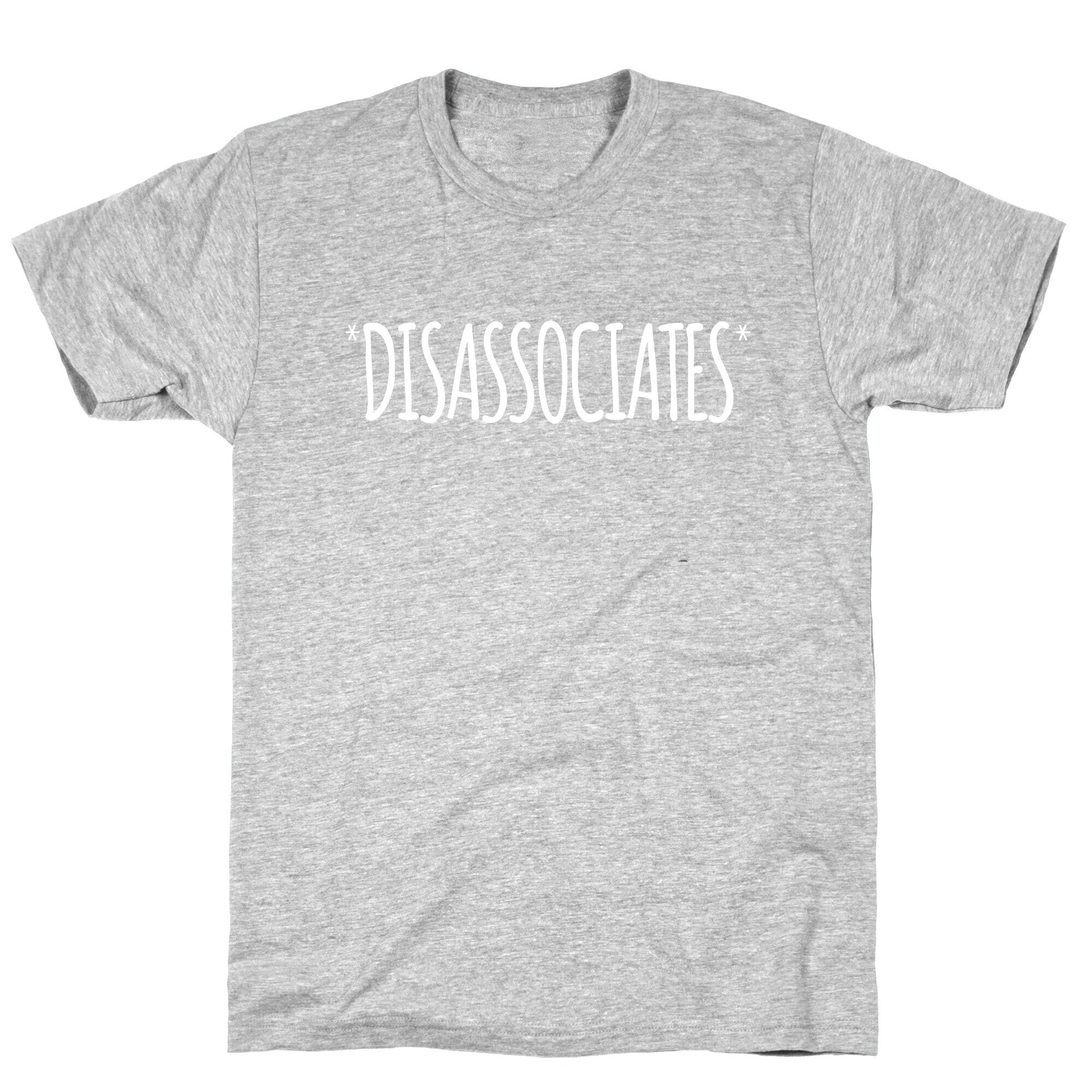 *Disassociates*  T-Shirt Hoodie, Sweatshirt | CoreVibeTees.com (Image 2)
