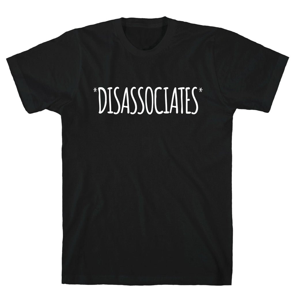 *Disassociates*  T-Shirt Hoodie, Sweatshirt | CoreVibeTees.com (Image 1)