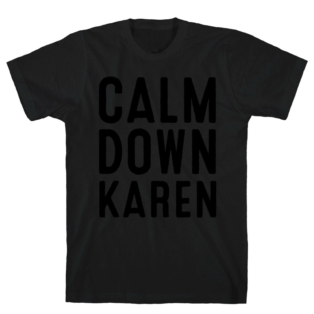Calm Down Karen T-Shirt Hoodie, Sweatshirt | CoreVibeTees.com (Image 1)