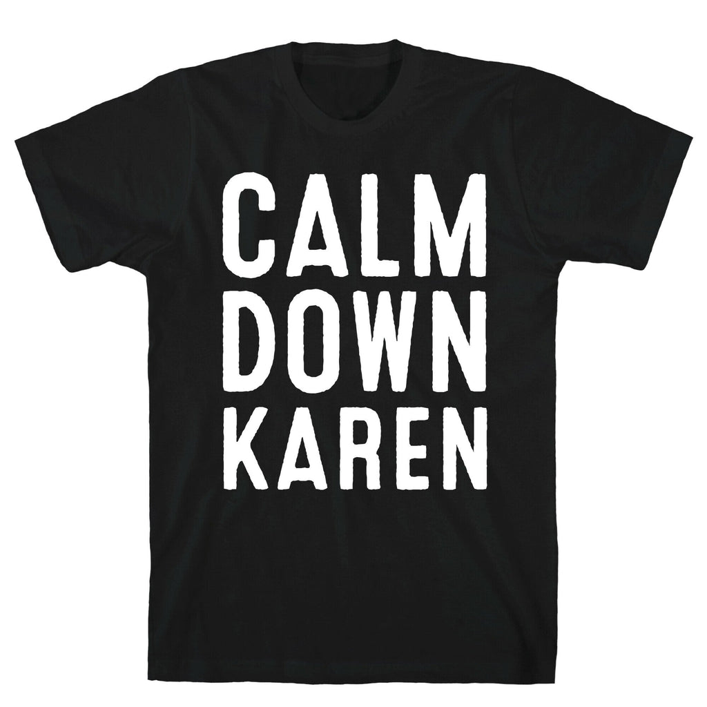 Calm Down Karen White Print T-Shirt Hoodie, Sweatshirt | CoreVibeTees.com (Image 1)