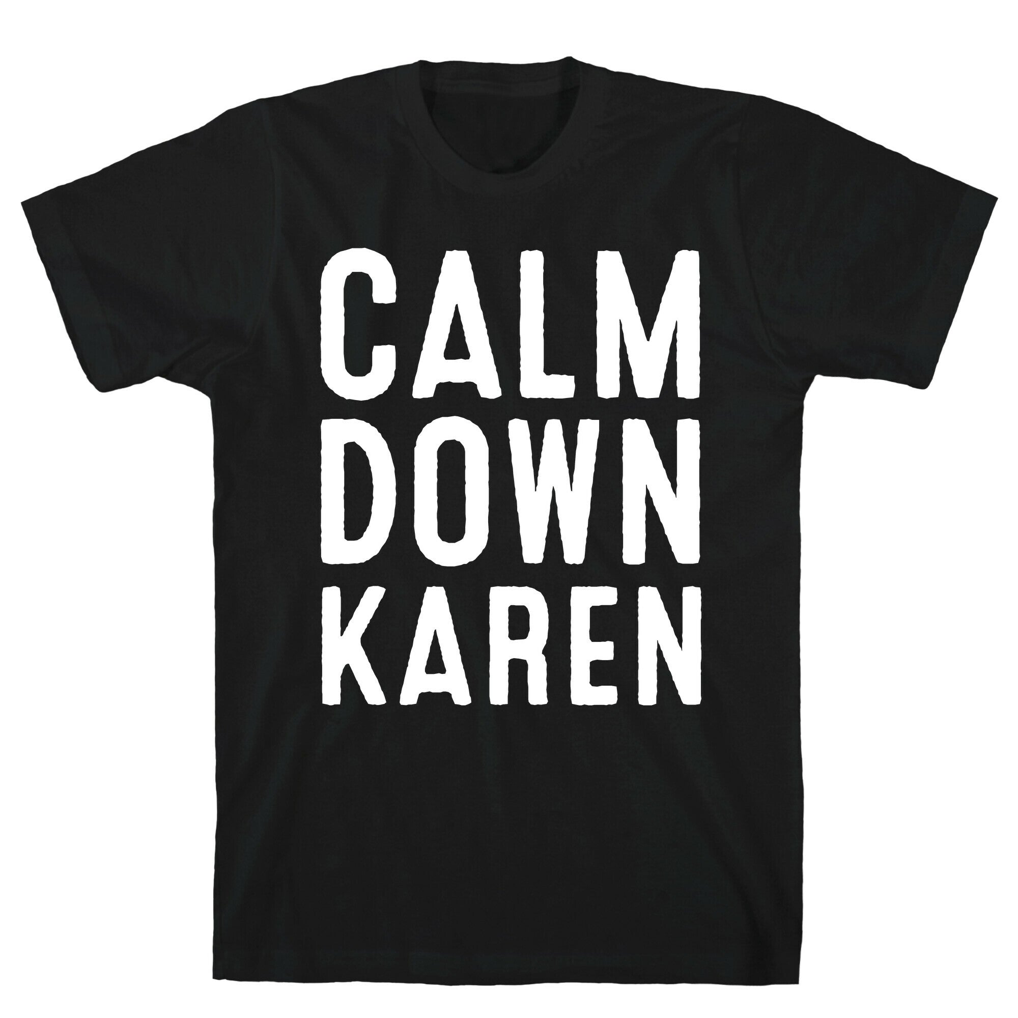 Calm Down Karen White Print T-Shirt Hoodie, Sweatshirt | CoreVibeTees.com (Image 1)