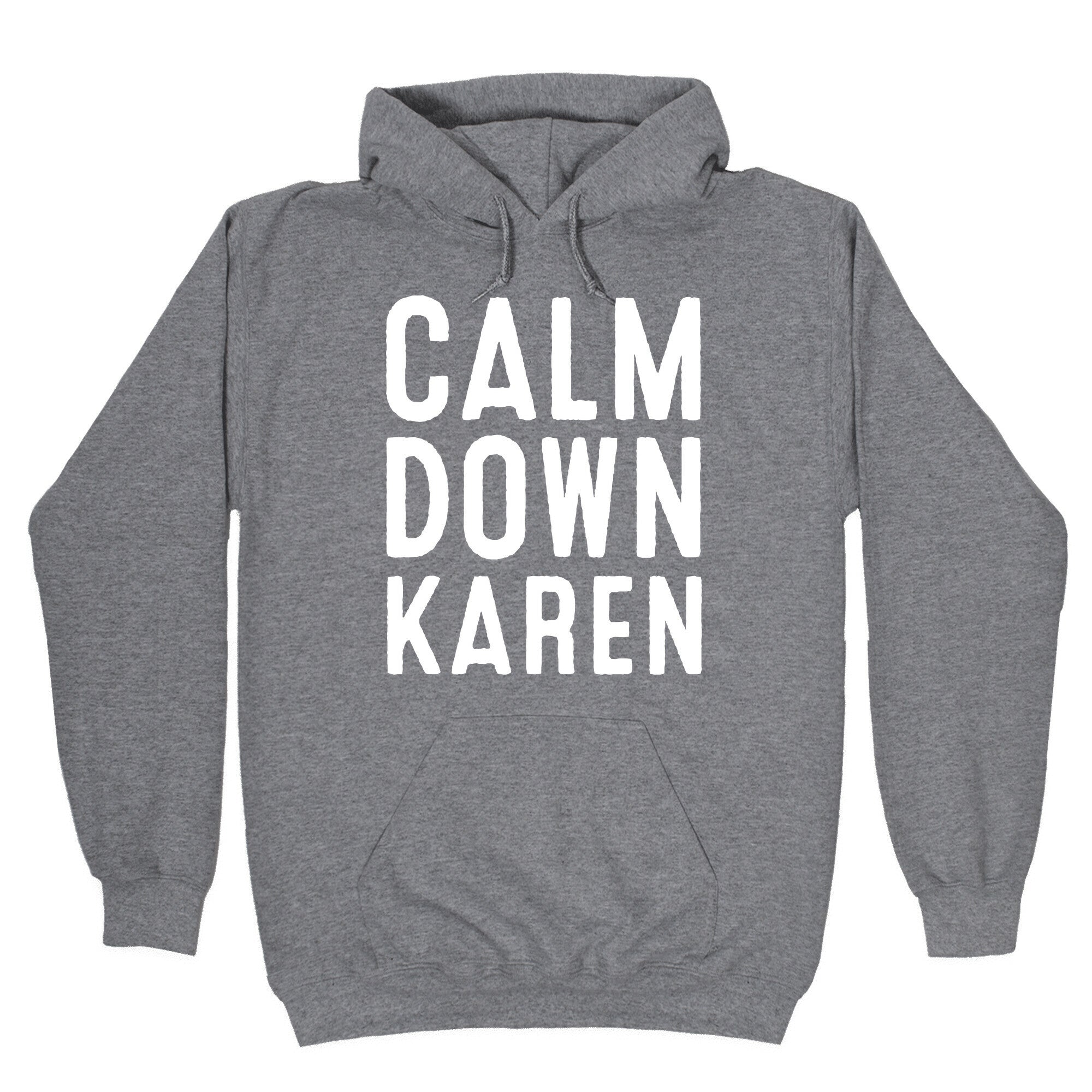 Calm Down Karen White Print Hoodie T-Shirts, Sweatshirt | CoreVibeTees.com (Image 1)