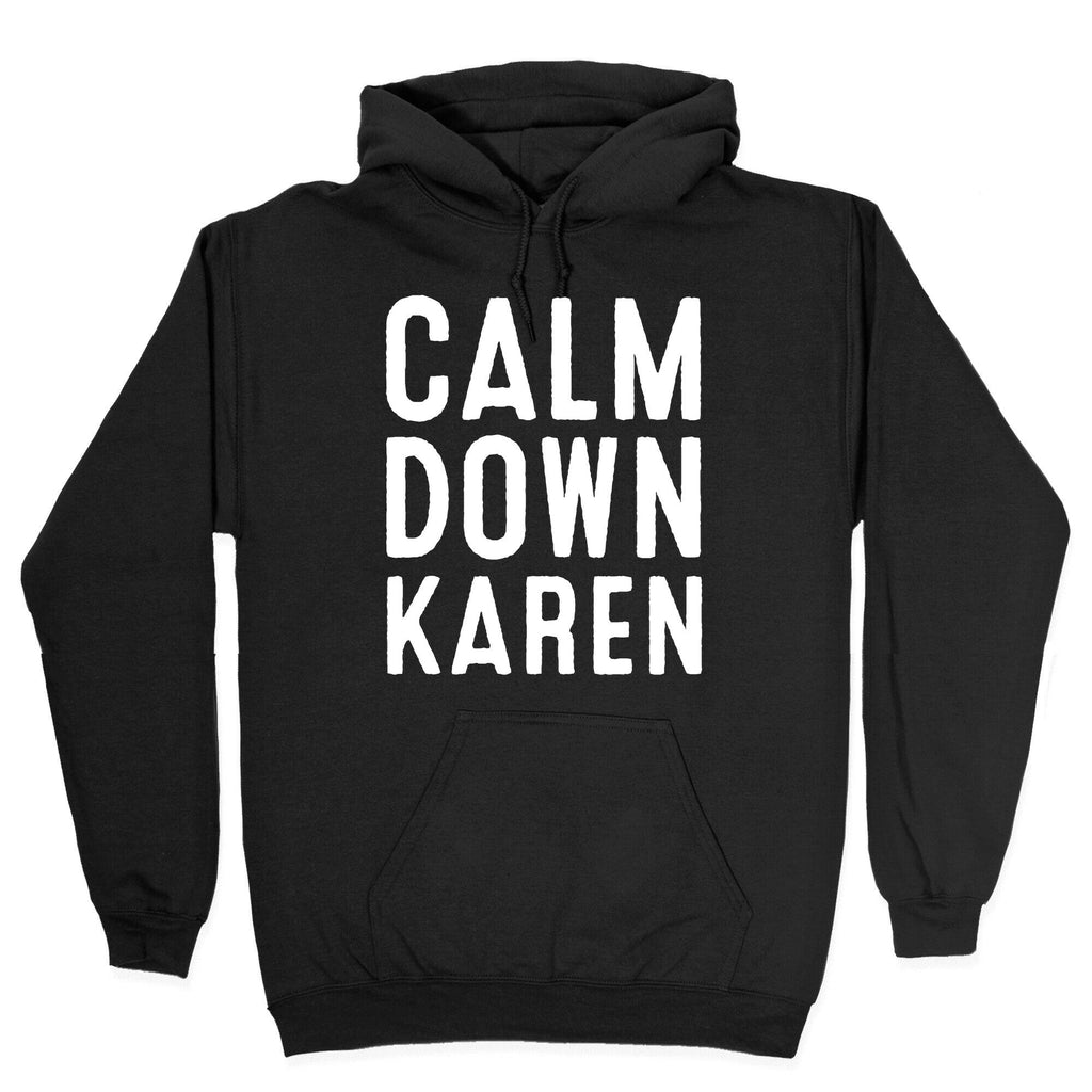 Calm Down Karen White Print Hoodie T-Shirts, Sweatshirt | CoreVibeTees.com (Image 2)