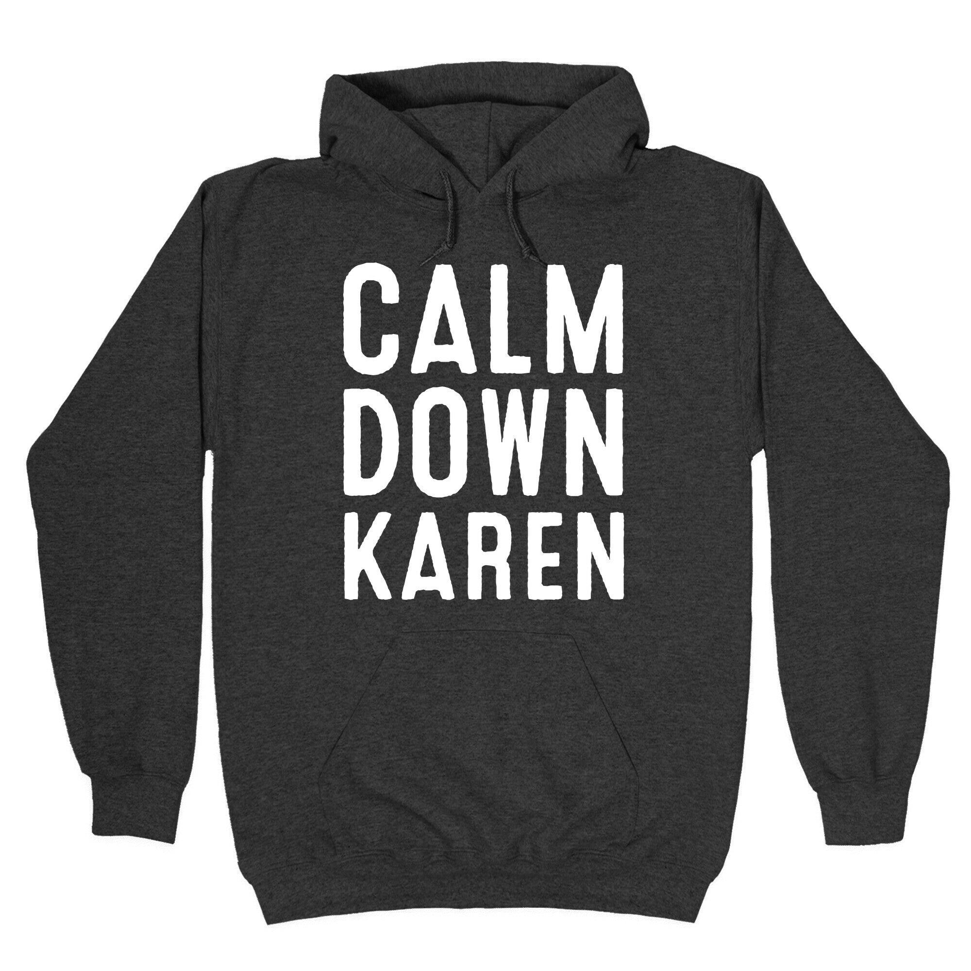 Calm Down Karen White Print Hoodie T-Shirts, Sweatshirt | CoreVibeTees.com (Image 3)