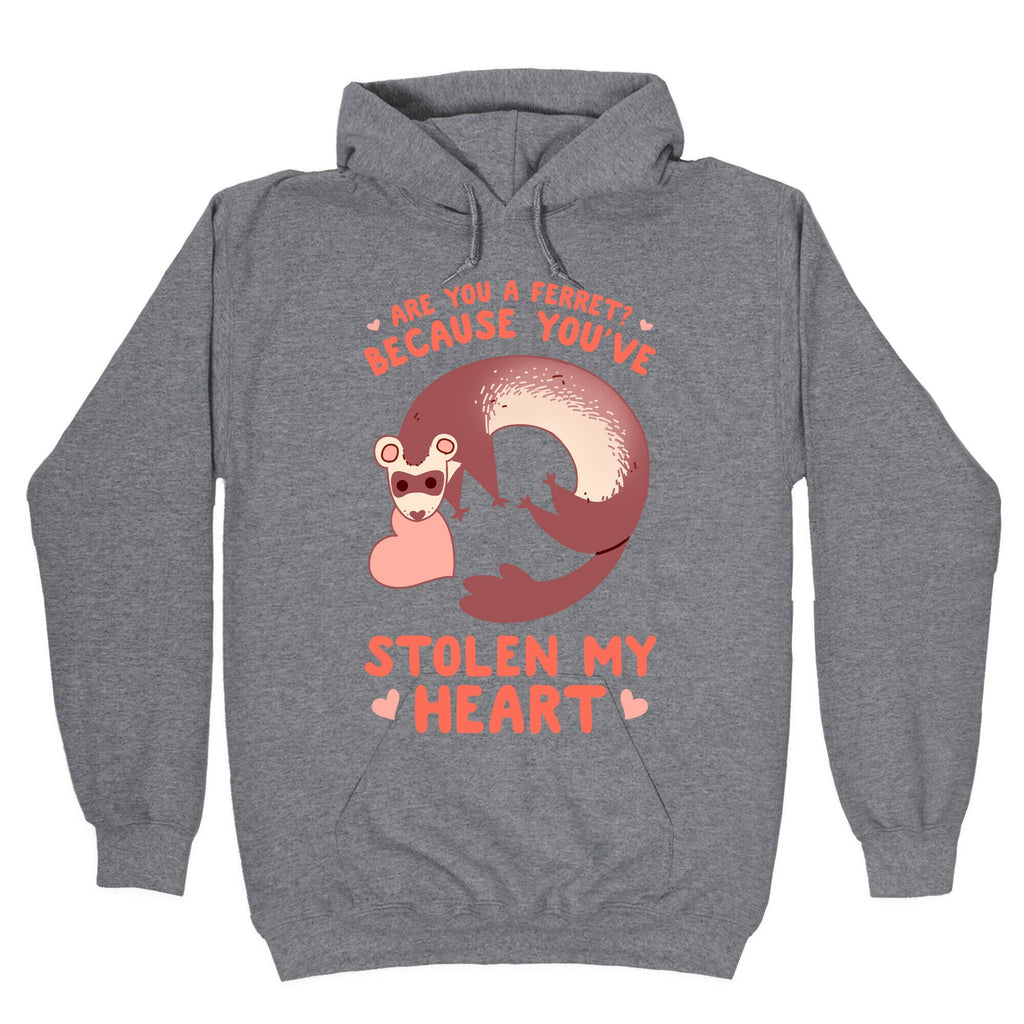 Are You A Ferret? Because You've Stolen My Heart Hoodie T-Shirts, Sweatshirt | CoreVibeTees.com (Image 1)