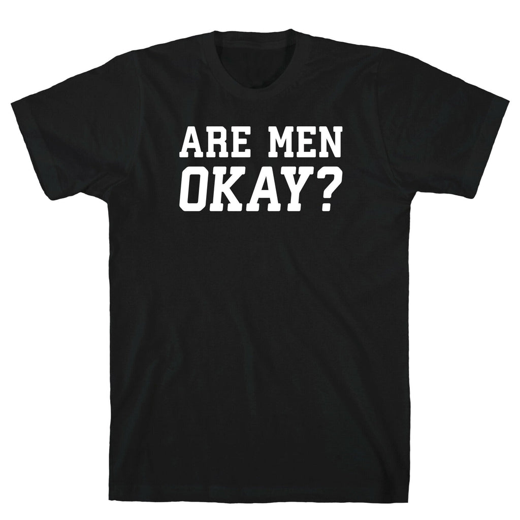 Are Men Okay? T-Shirt Hoodie, Sweatshirt | CoreVibeTees.com (Image 1)