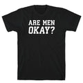 Are Men Okay? T-Shirt Hoodie, Sweatshirt | CoreVibeTees.com (Image 1)
