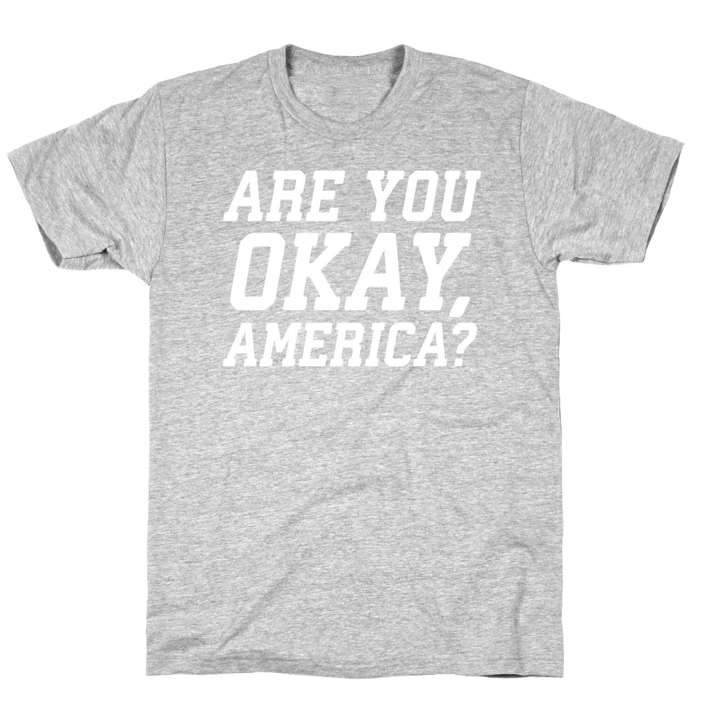 Are You Okay, America? T-Shirt Hoodie, Sweatshirt | CoreVibeTees.com (Image 2)