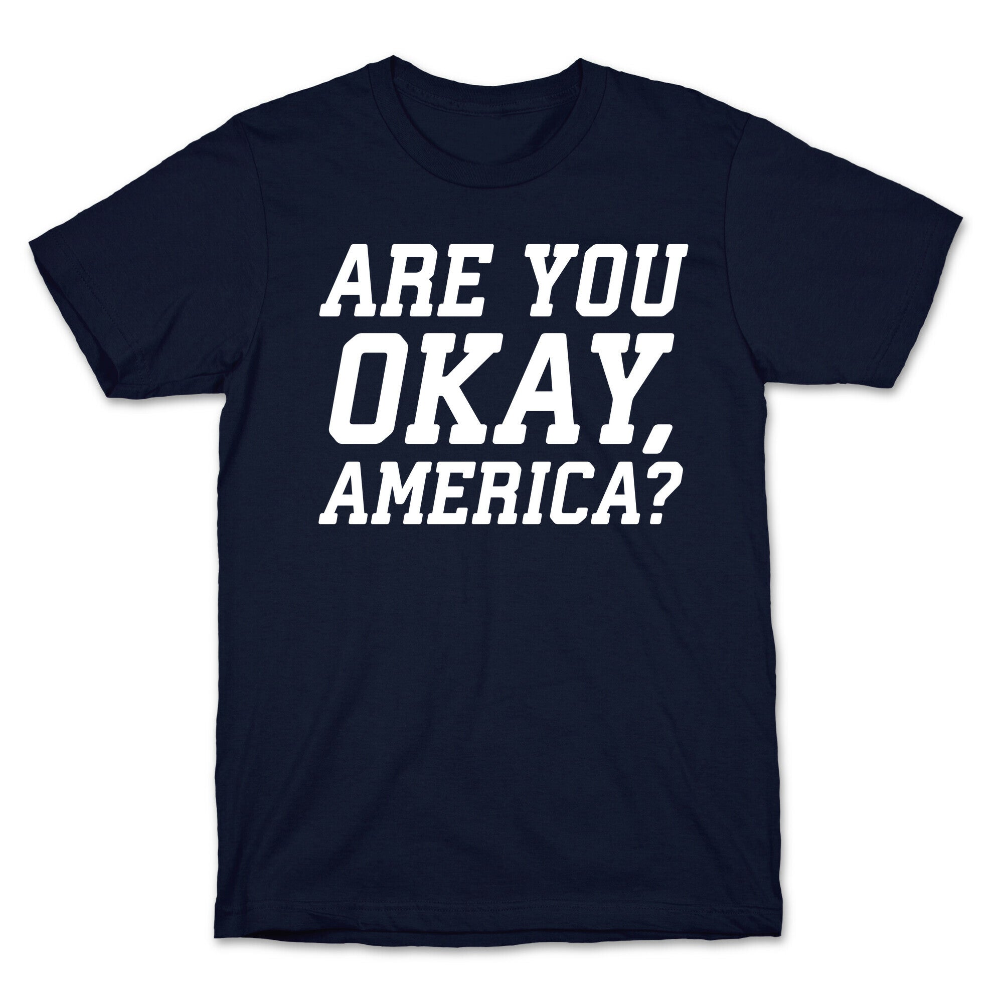 Are You Okay, America? T-Shirt Hoodie, Sweatshirt | CoreVibeTees.com (Image 4)