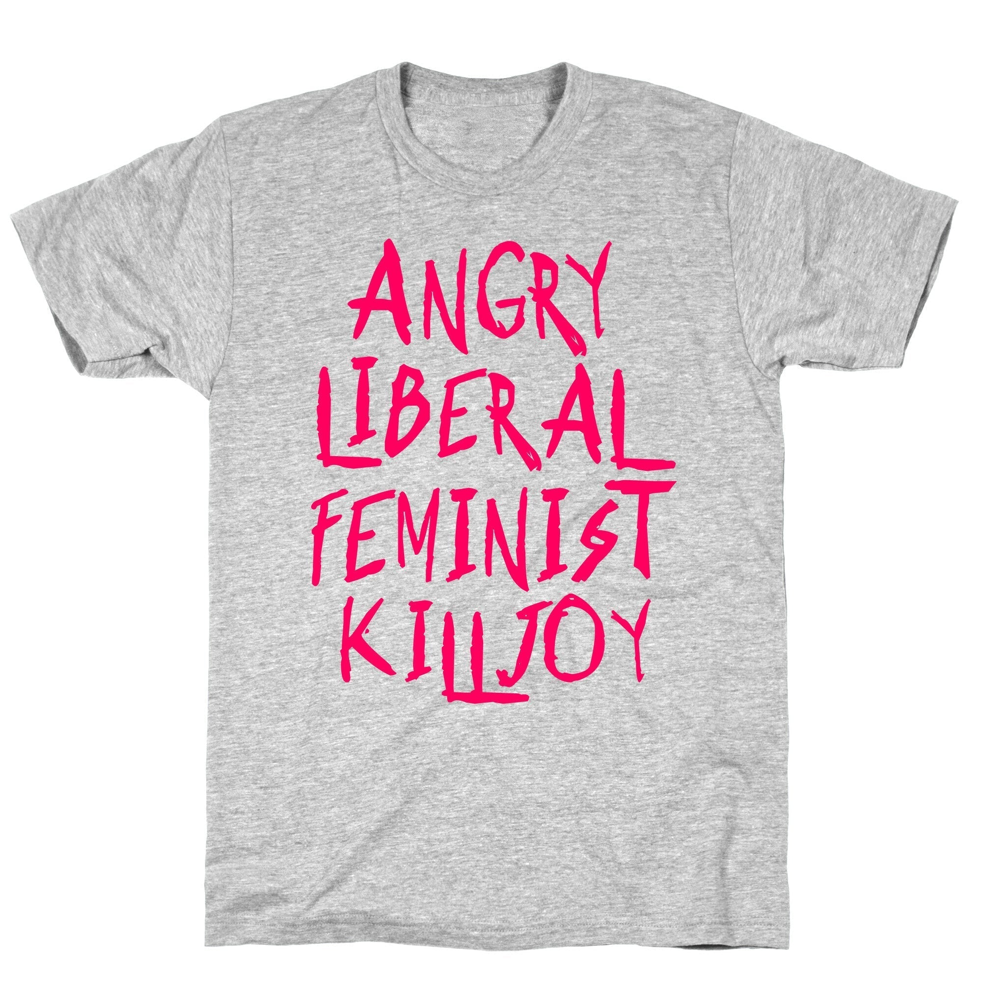 Angry Liberal Feminist Killjoy T-Shirt Hoodie, Sweatshirt | CoreVibeTees.com (Image 2)
