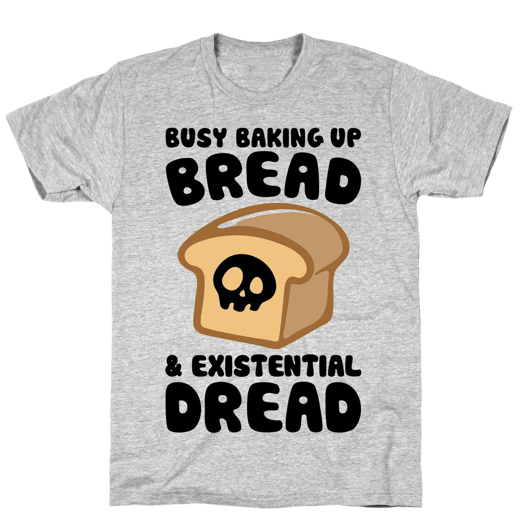 Busy Baking Up Bread & Existential Dread T-Shirt Hoodie, Sweatshirt | CoreVibeTees.com (Image 3)