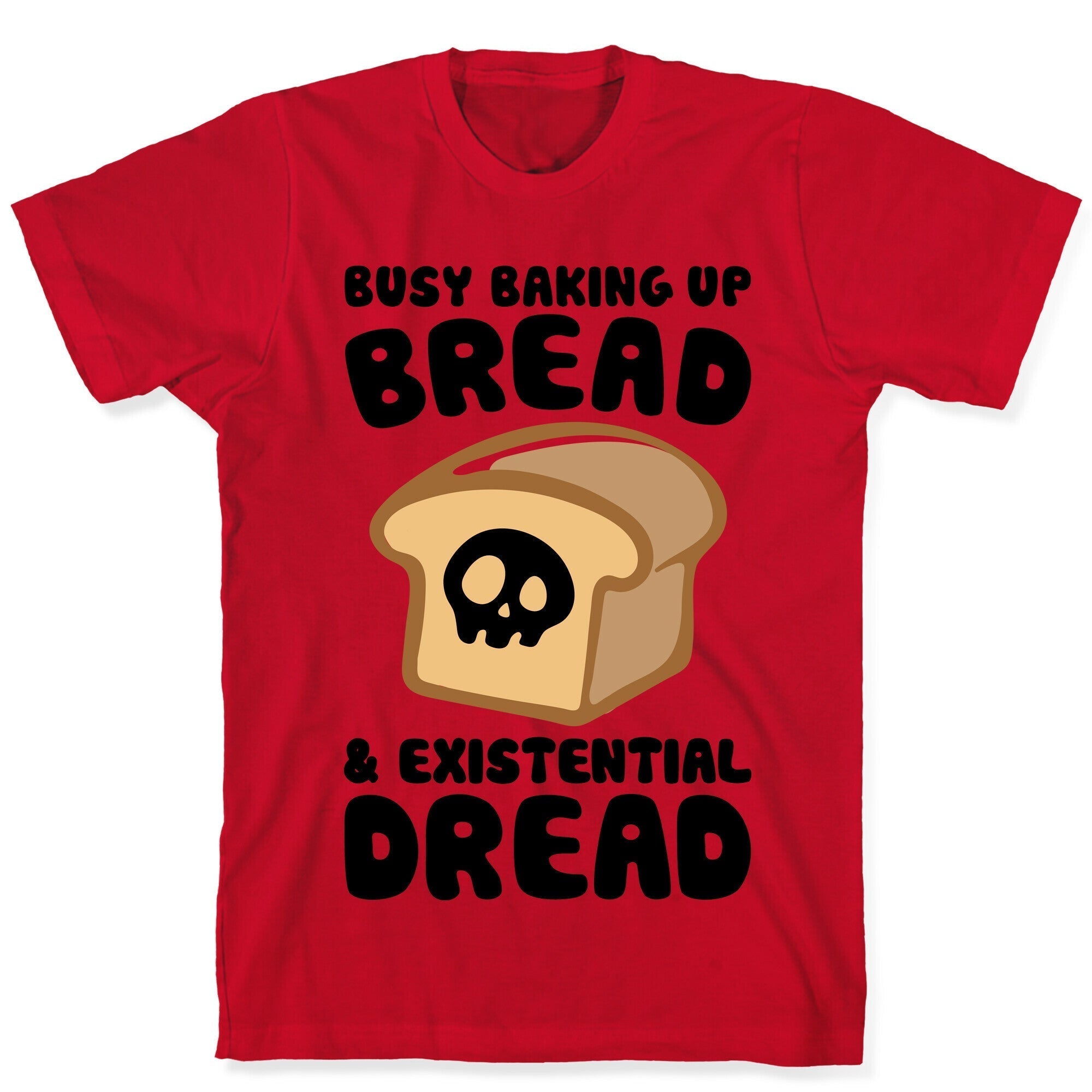 Busy Baking Up Bread & Existential Dread T-Shirt Hoodie, Sweatshirt | CoreVibeTees.com (Image 5)