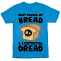 Busy Baking Up Bread & Existential Dread T-Shirt Hoodie, Sweatshirt | CoreVibeTees.com (Image 1)