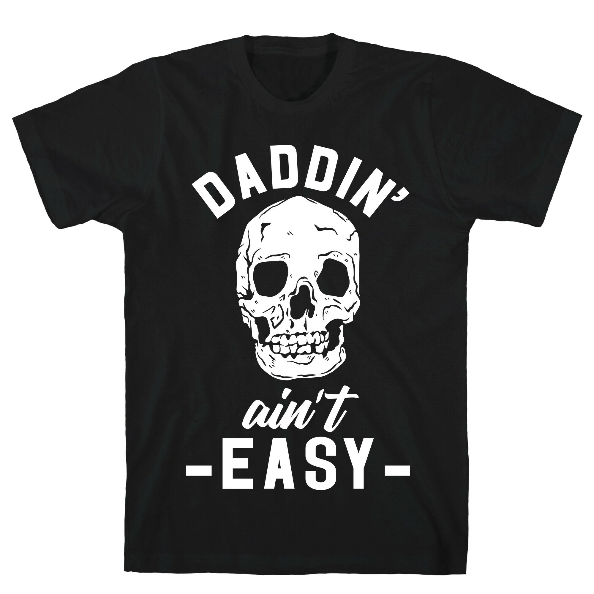 Daddin' Ain't Easy T-Shirt Hoodie, Sweatshirt | CoreVibeTees.com (Image 1)