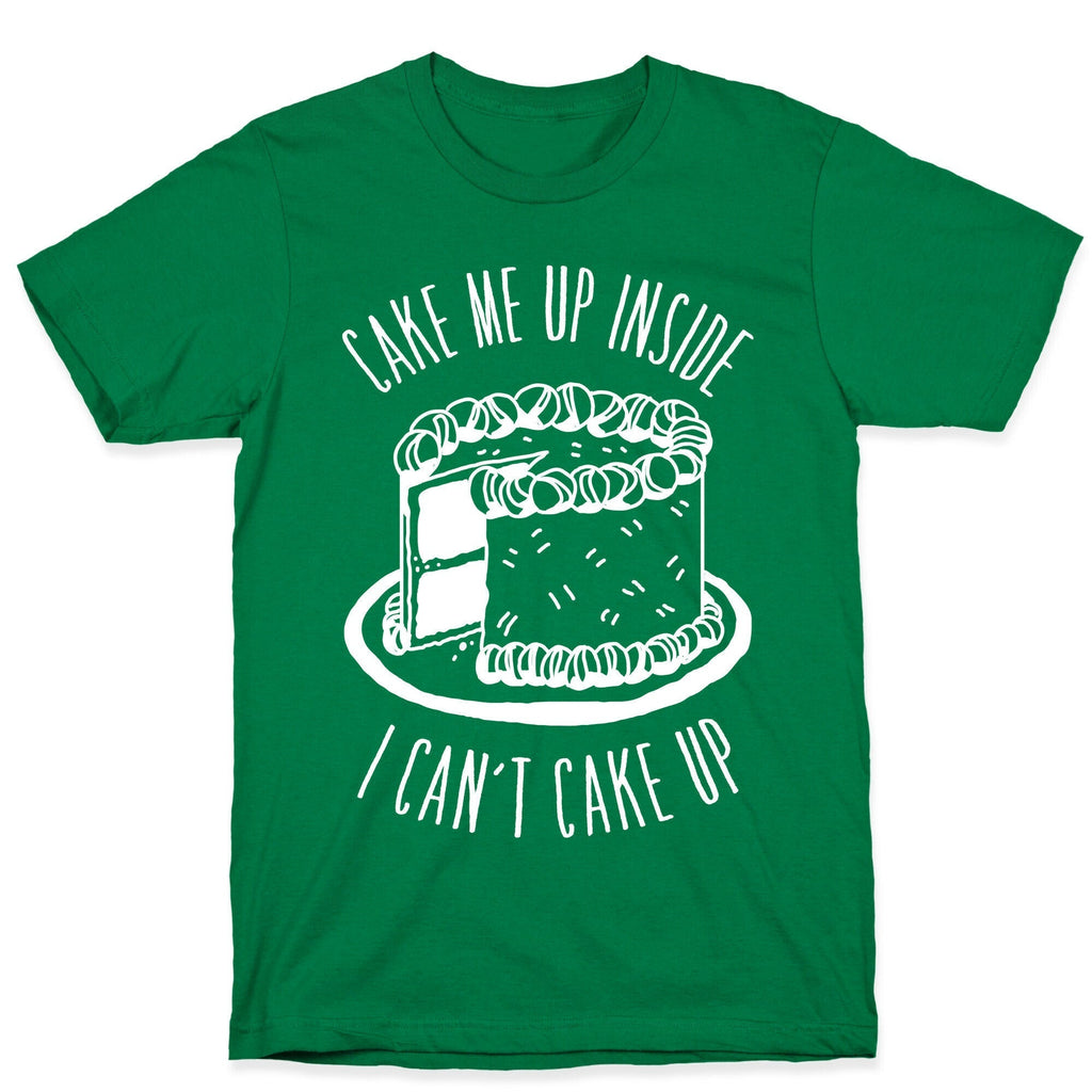 Cake Me Up Inside (I Can't Cake Up) T-Shirt Hoodie, Sweatshirt | CoreVibeTees.com (Image 3)