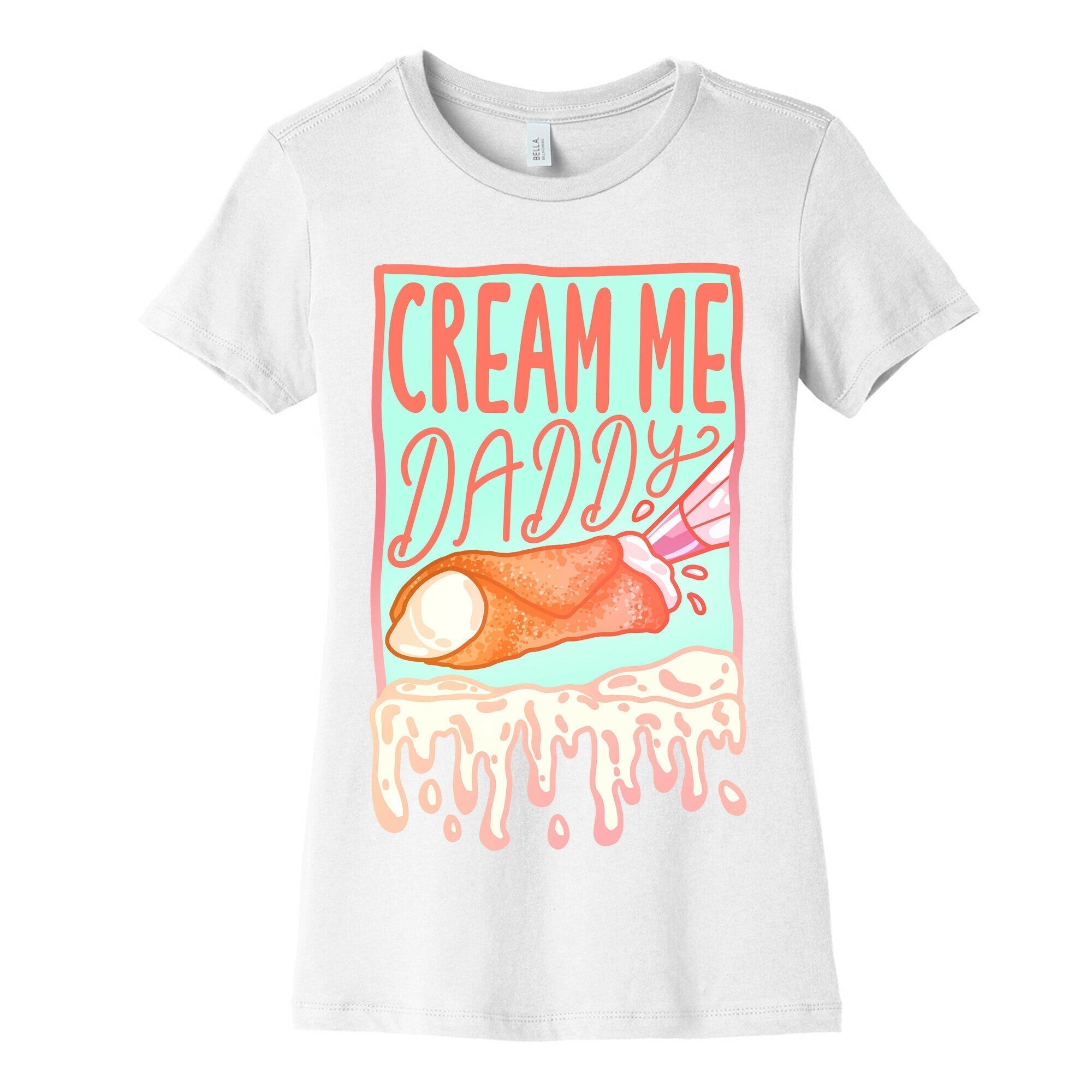 Cream Me Daddy Cannoli Women's Cotton Tee Style001 Hoodie, Sweatshirt | CoreVibeTees.com (Image 4)