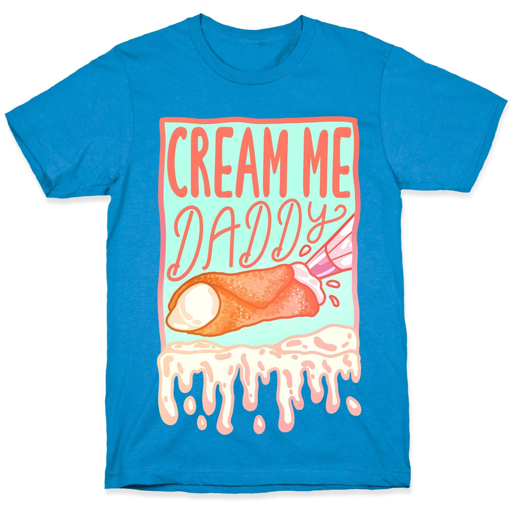 Cream Me Daddy Cannoli T-Shirt Hoodie, Sweatshirt | CoreVibeTees.com (Image 1)