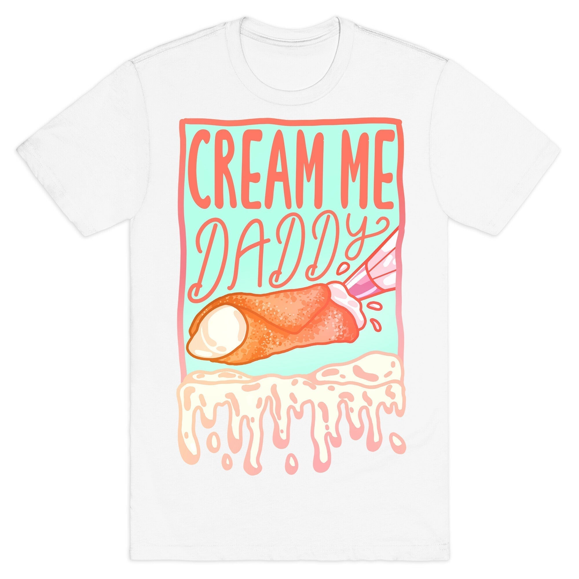 Cream Me Daddy Cannoli T-Shirt Hoodie, Sweatshirt | CoreVibeTees.com (Image 2)