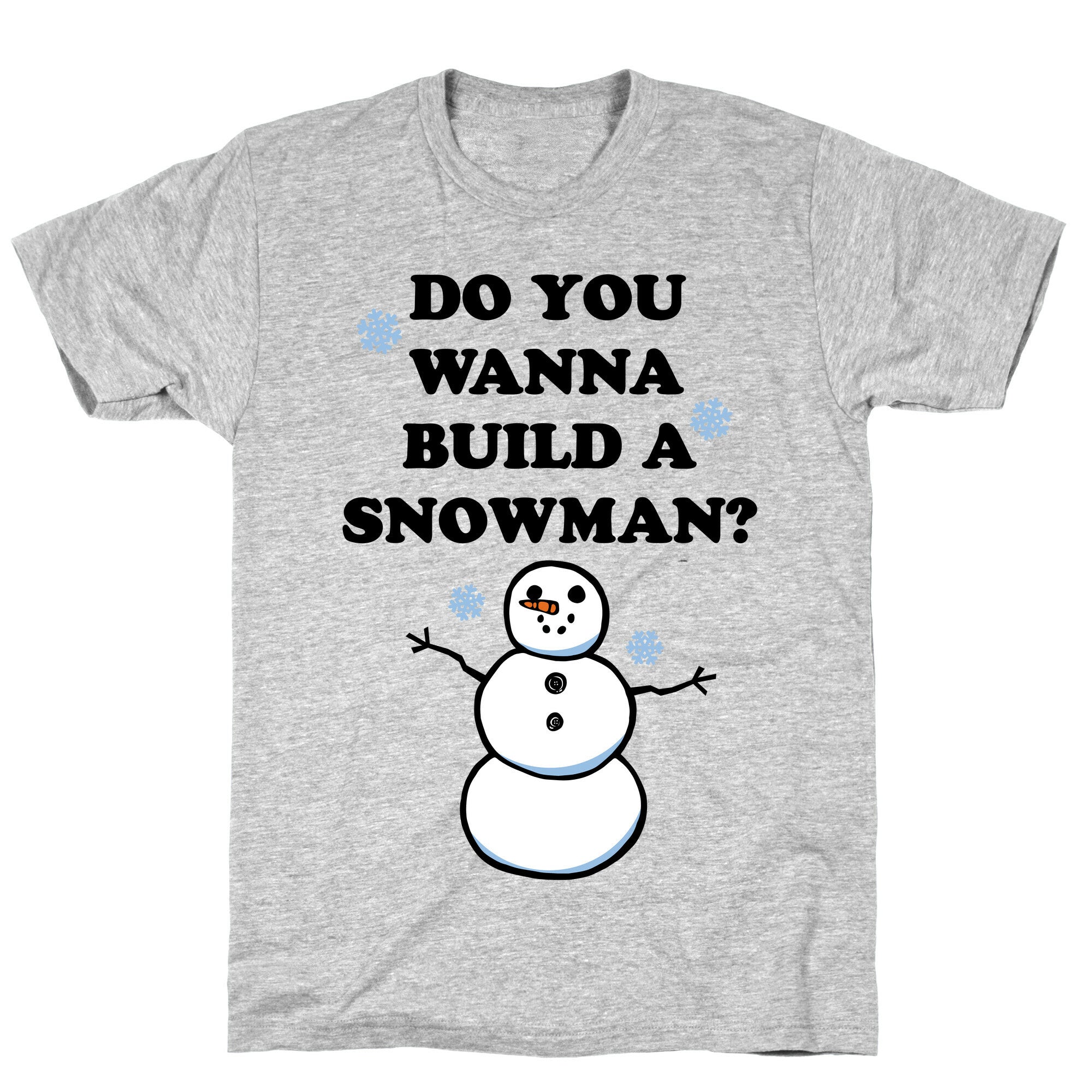 Do You Wanna Build A Snowman? T-Shirt Hoodie, Sweatshirt | CoreVibeTees.com (Image 3)