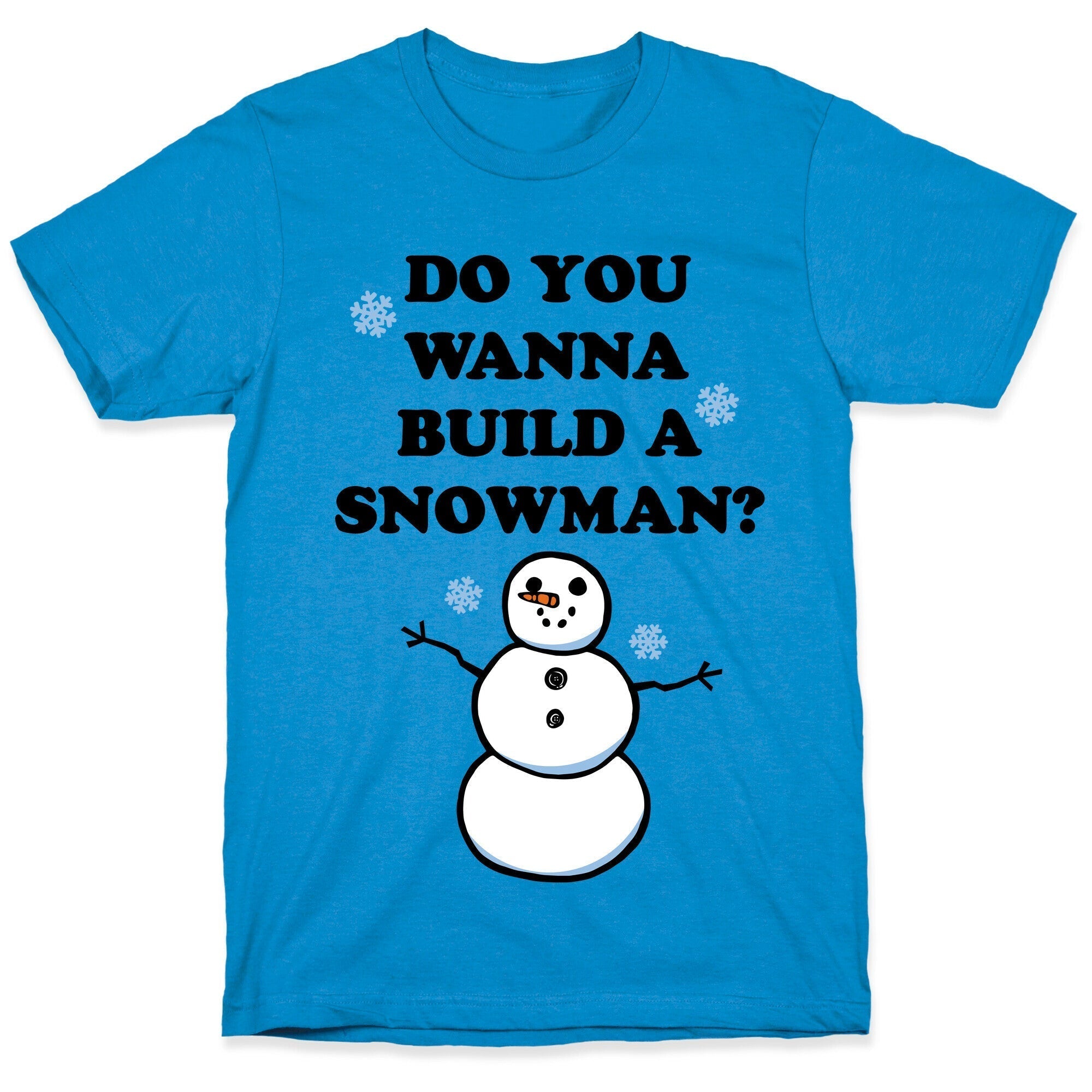Do You Wanna Build A Snowman? T-Shirt Hoodie, Sweatshirt | CoreVibeTees.com (Image 1)